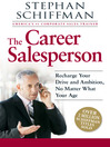 The Career Salesperson (eBook): Recharge Your Drive and Ambition, No Matter What Your Age; Over 2 Million Schiffman Books Sold!